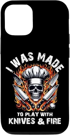 iPhone 15 Culinary Chef Cook I Was Made To Play With Knives And Fire Case