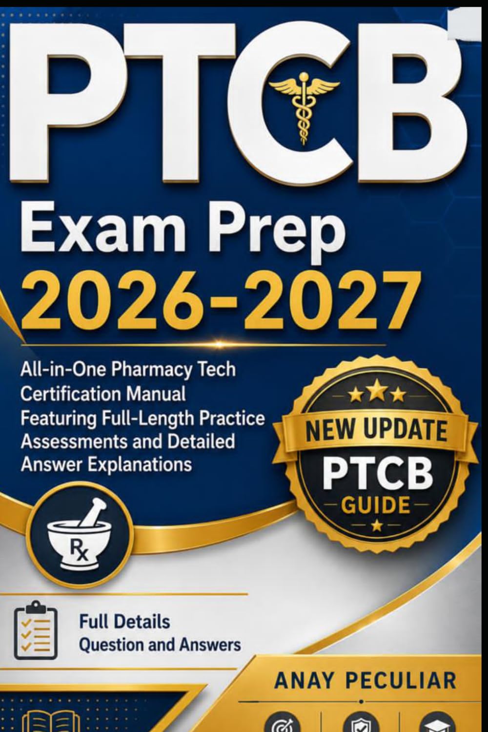 PTCB Exam Prep 2026-2027: All-in-one pharmacy Tech Certification Manual Featuring Full-Length Practice Assessments and detailed Answer Explanation
