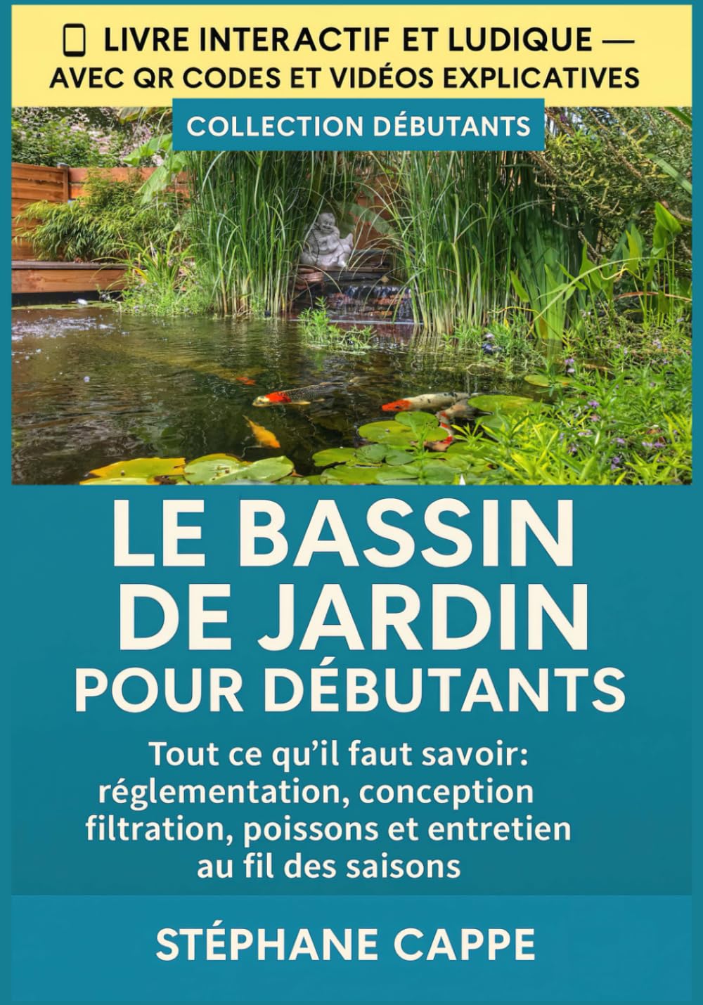 Le bassin de jardin pour les débutants: Tout ce qu’il faut savoir : réglementation, conception, filtration, poissons et entretien au fil des saisons (Bassin A à Z : Collection Débutants)