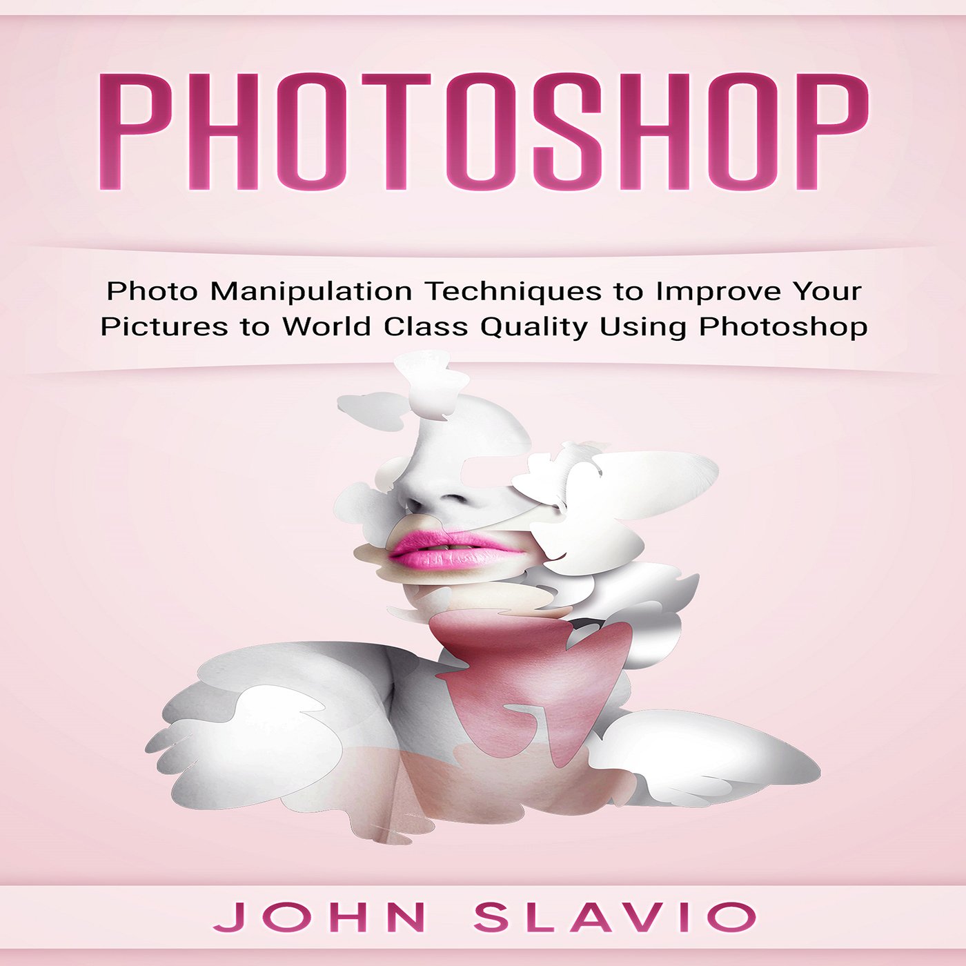 Cover art for Photoshop: Photo Manipulation Techniques to Improve Your Pictures to World-Class
