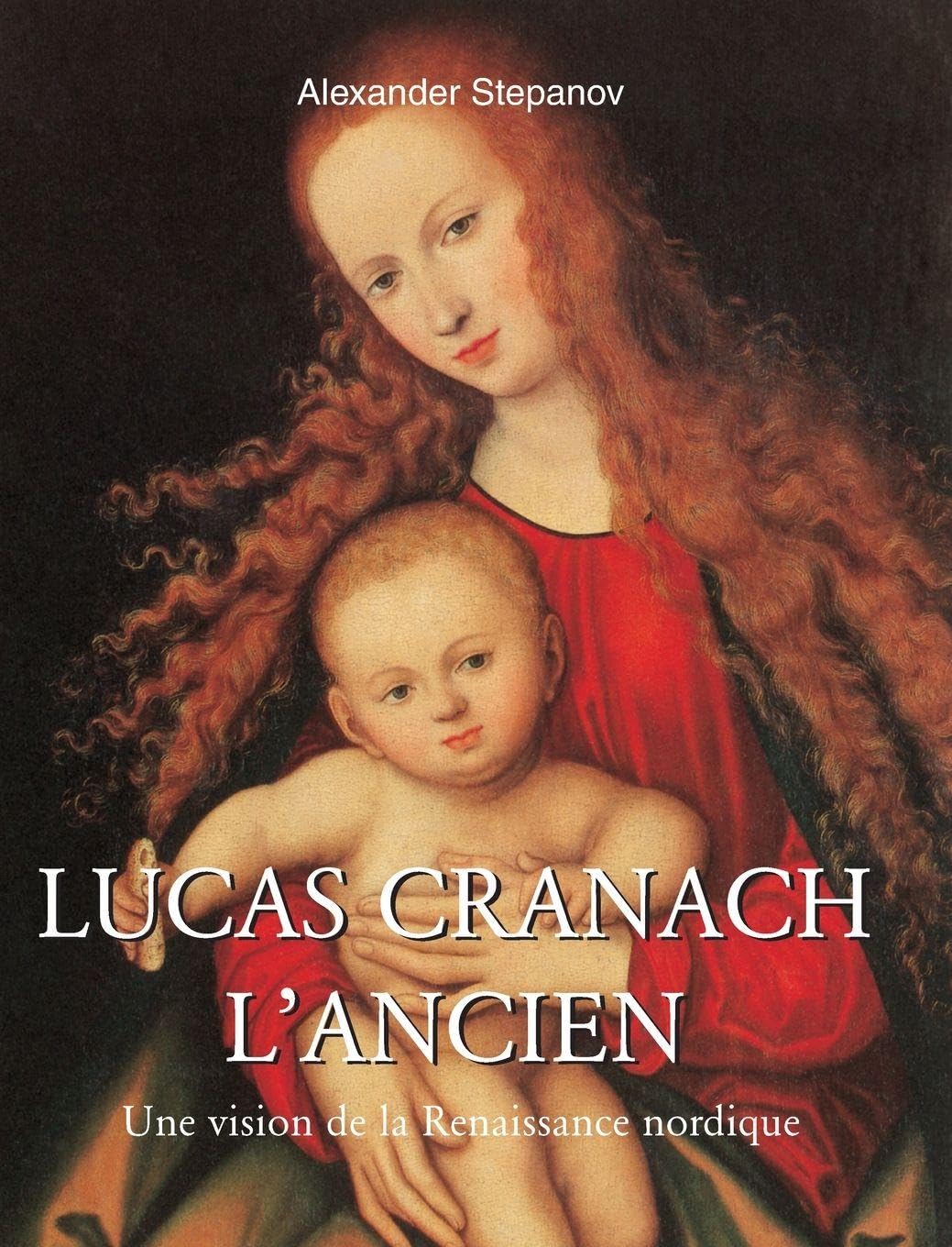 Lucas Cranach L'Ancien: Une vision de la Renaissance nordique