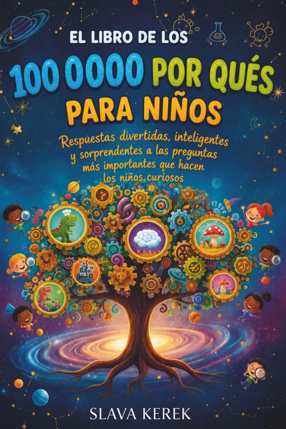 DAS 100000-Why-BUCH FÜR KINDER: Unterhaltsame, kluge und überraschende Antworten auf die wichtigsten Fragen neugieriger Kinder