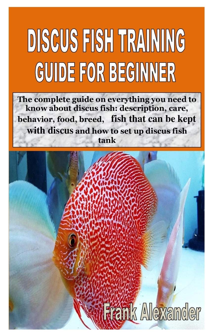 Buy Discus Fish Training Guide for Beginner The complete guide on