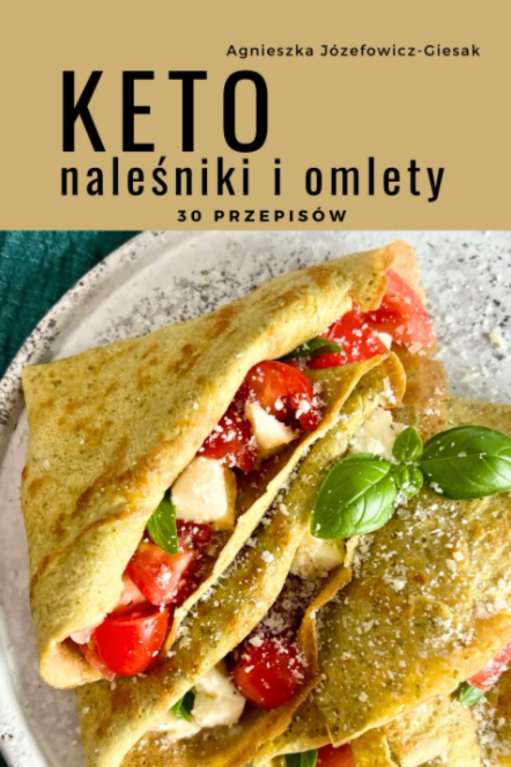 KETO naleśniki i omlety. 30 przepisów