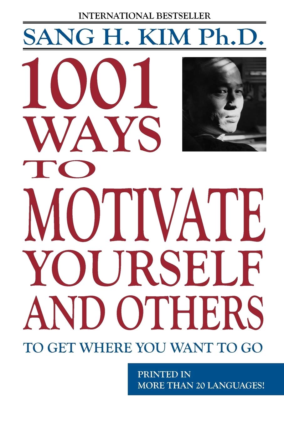1001 Ways to Motivate Yourself and Others: To Get Where You Want to Go