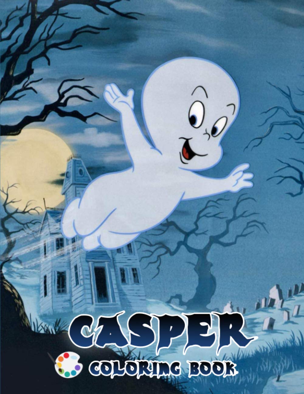 Casper Coloring Book: Casper the Friendly Ghost Coloring Book. Super Coloring Book for Kids and Fans – 50+ GIANT Great Pages with Premium Quality Images