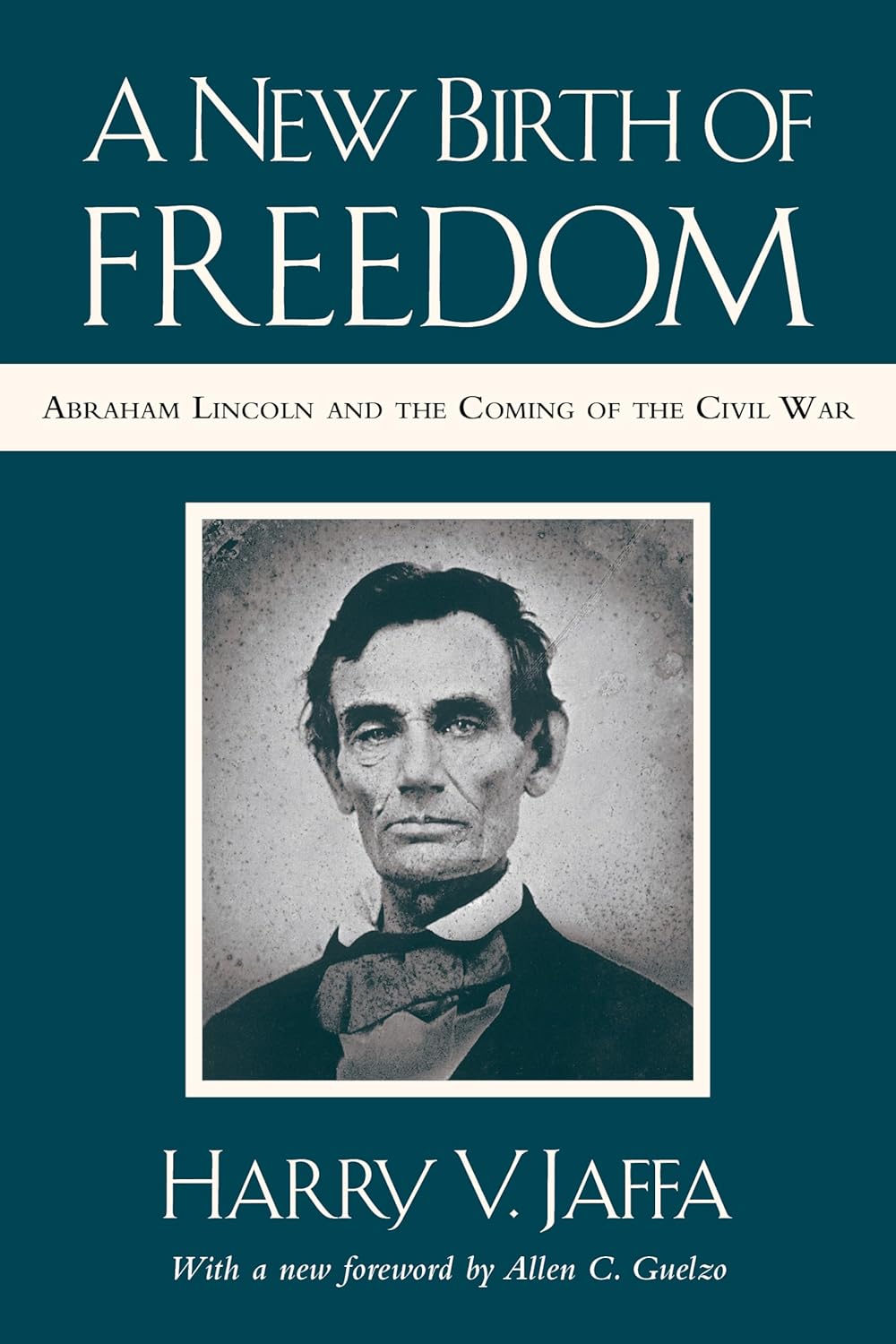 A New Birth of Freedom Abraham Lincoln and the Coming of the Civil War