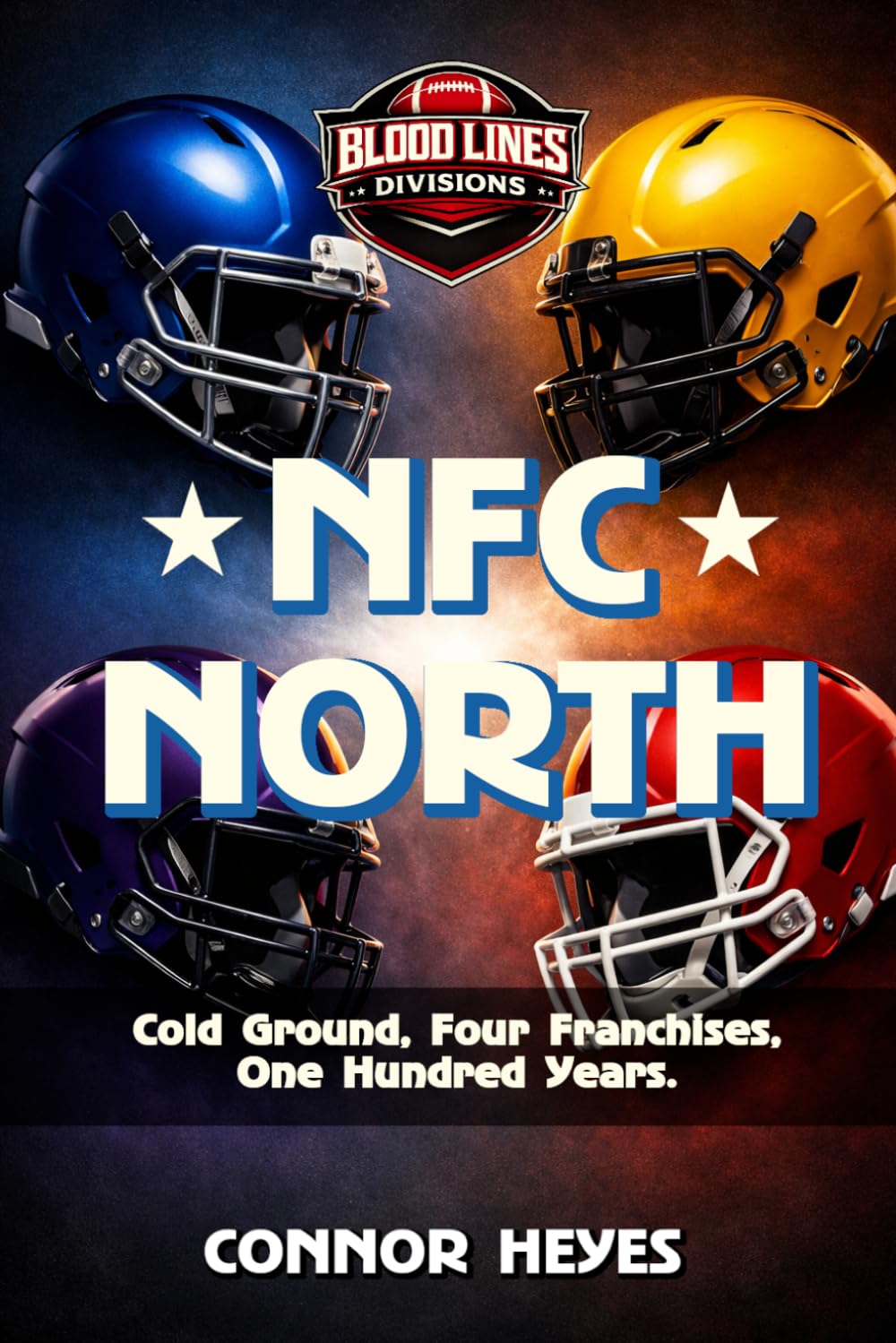 NFC North: Cold Ground, Four Franchises, One Hundred Years (Blood Lines: American Football’s Greatest Rivalries)