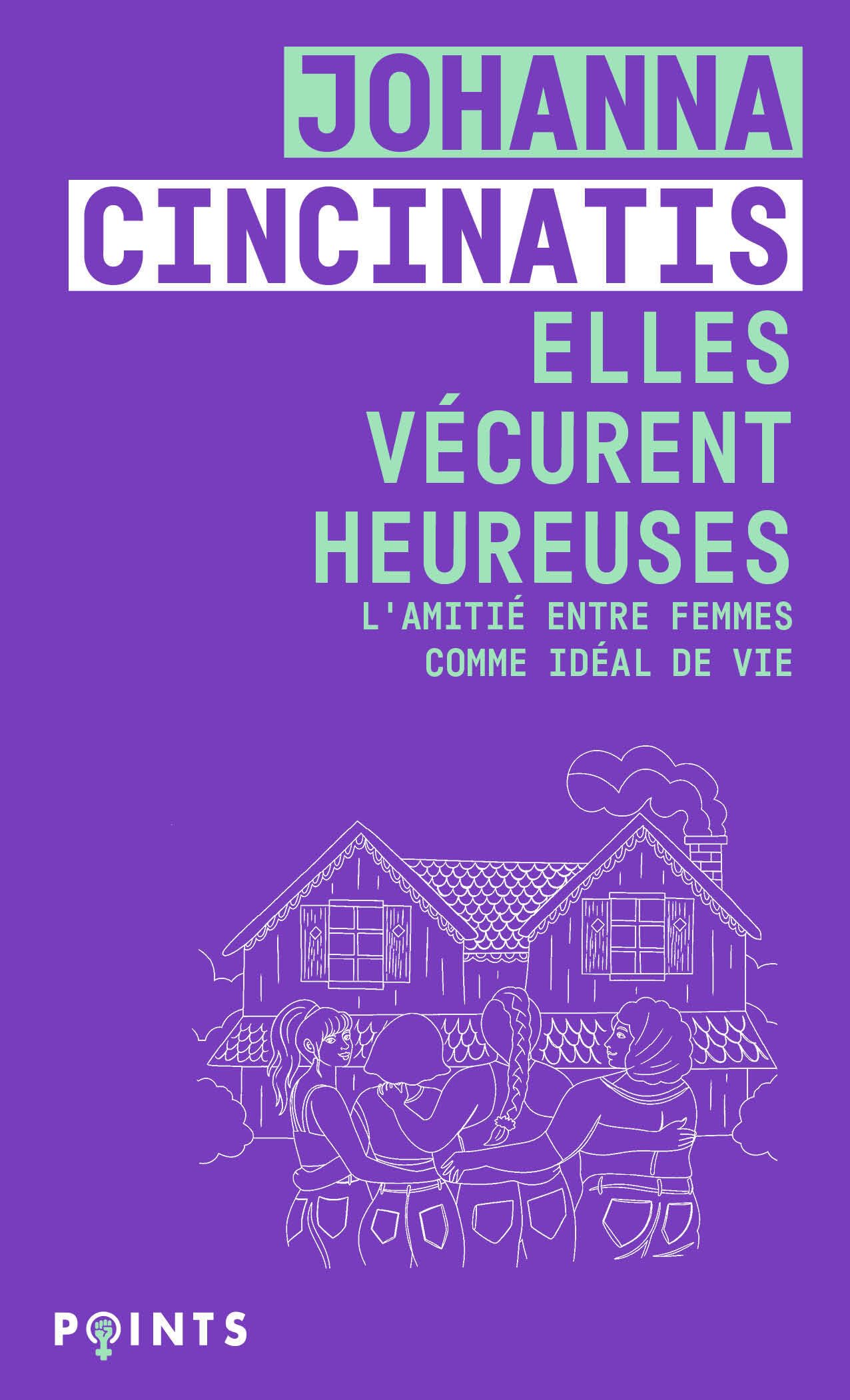 Elles vécurent heureuses: L'amitié entre femmes comme idéal de vie