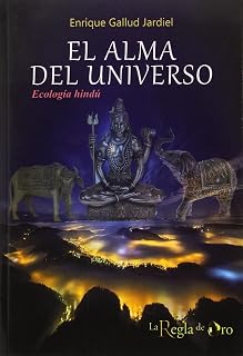El Alma del Universo: Ecologia Hindu