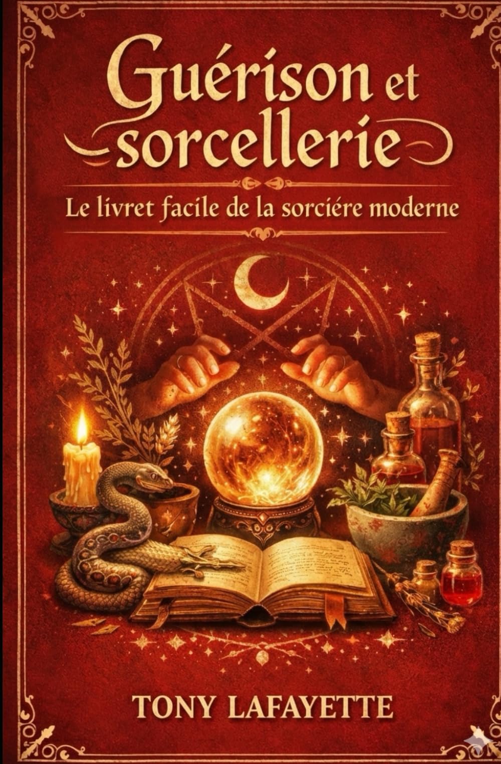 Guérison et Sorcellerie: Le livret facile de la sorcière moderne