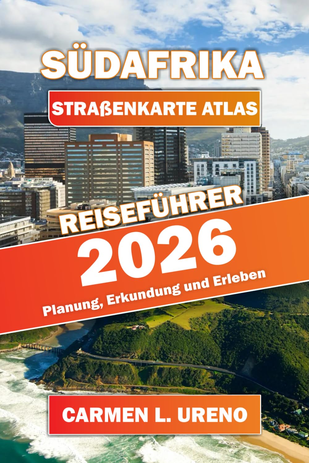 SÜDAFRIKA- STRAßENKARTE REISEFÜHRER 2026: Planung, Erkundung und Erleben