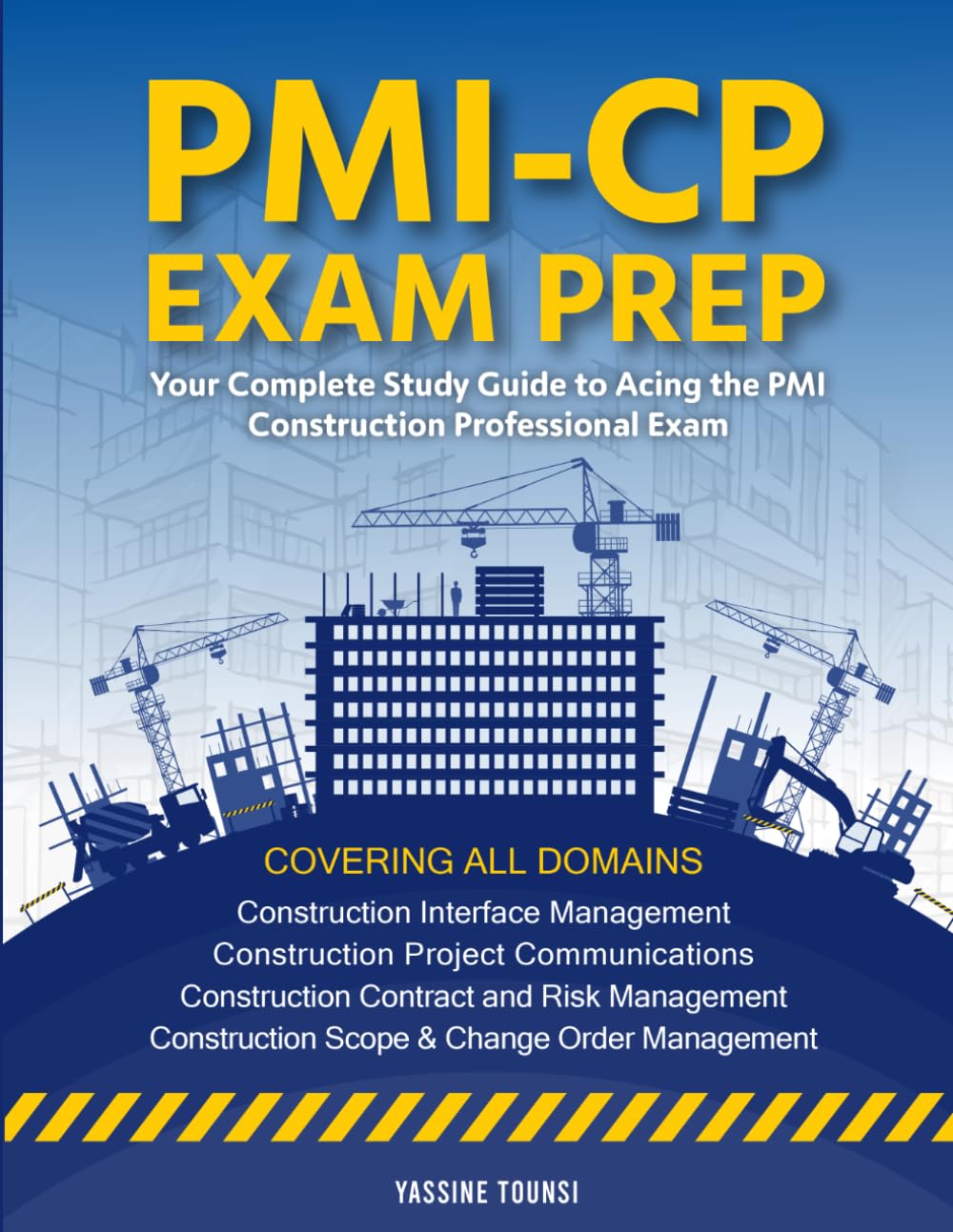 PMI-CP Exam Prep: Your Complete Study Guide to Acing the PMI Construction Professional Exam