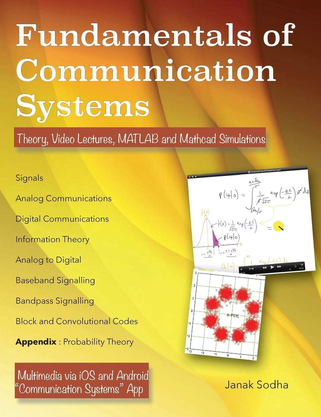 Fundamentals of Communication Systems: Theory, Video Lectures, MATLAB and Mathcad Simulations Hardcover โ Illustrated, 1 April 2014