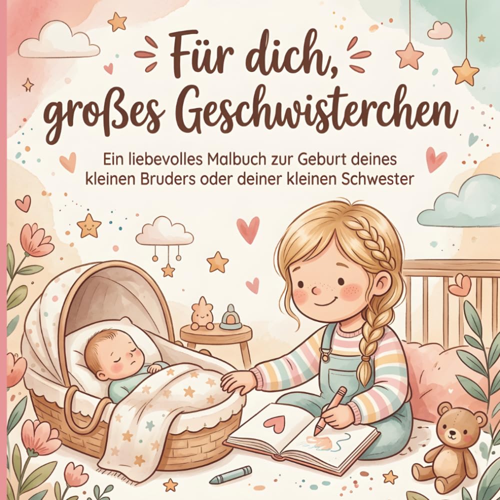 Malbuch großes Geschwisterchen ab 3 Jahren: Liebevolles Malbuch zur Vorbereitung auf das neue Baby für große Schwester und großen Bruder stärkt Kreativität Selbstvertrauen und Freude