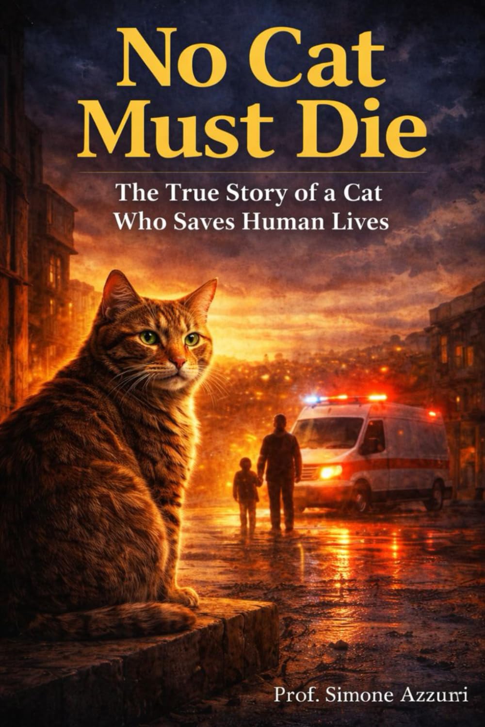 No Cat Must Die: The True Story of a Cat Who Saves Human Lives