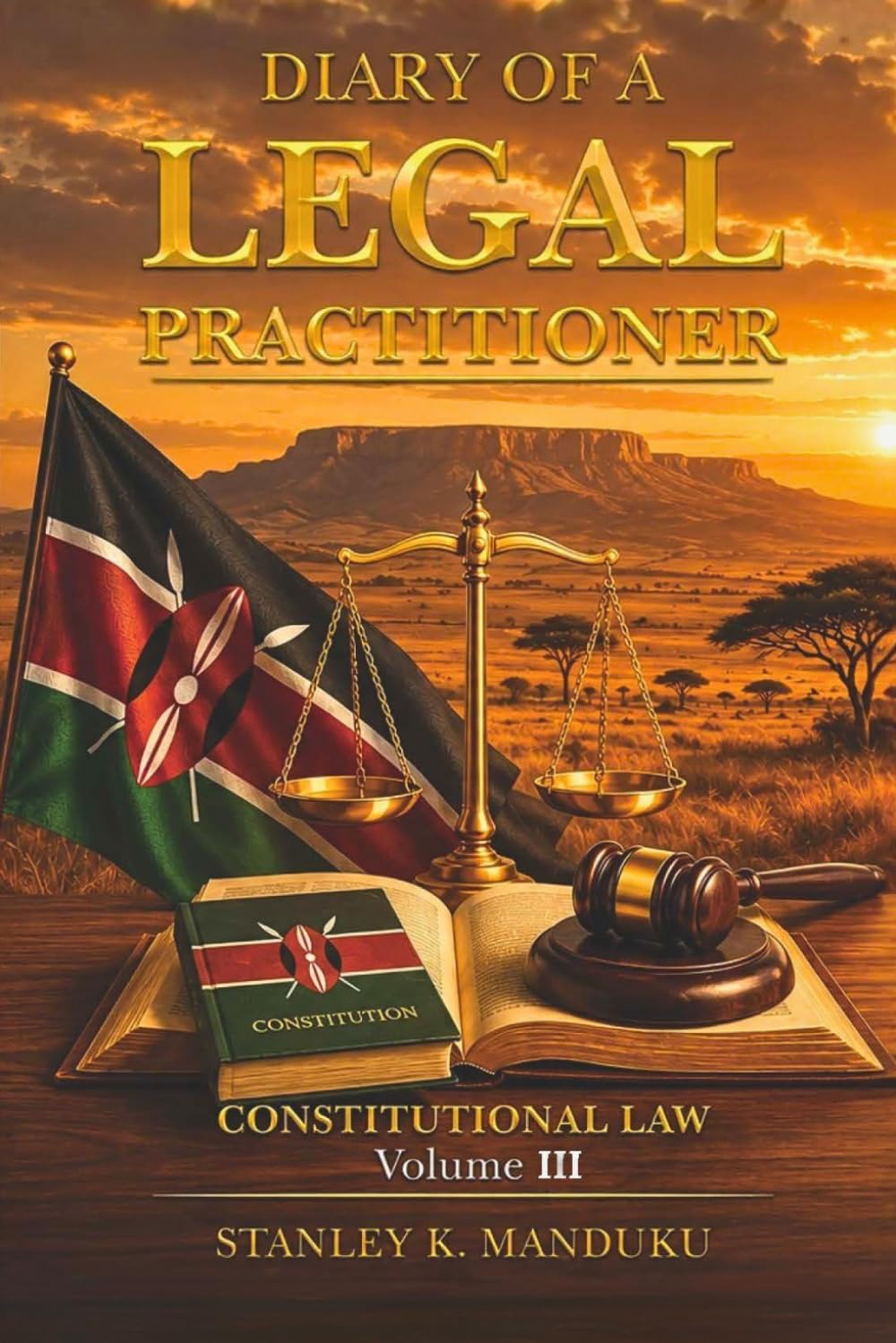 Diary of a Legal Practitioner: Constitutional Law Volume III