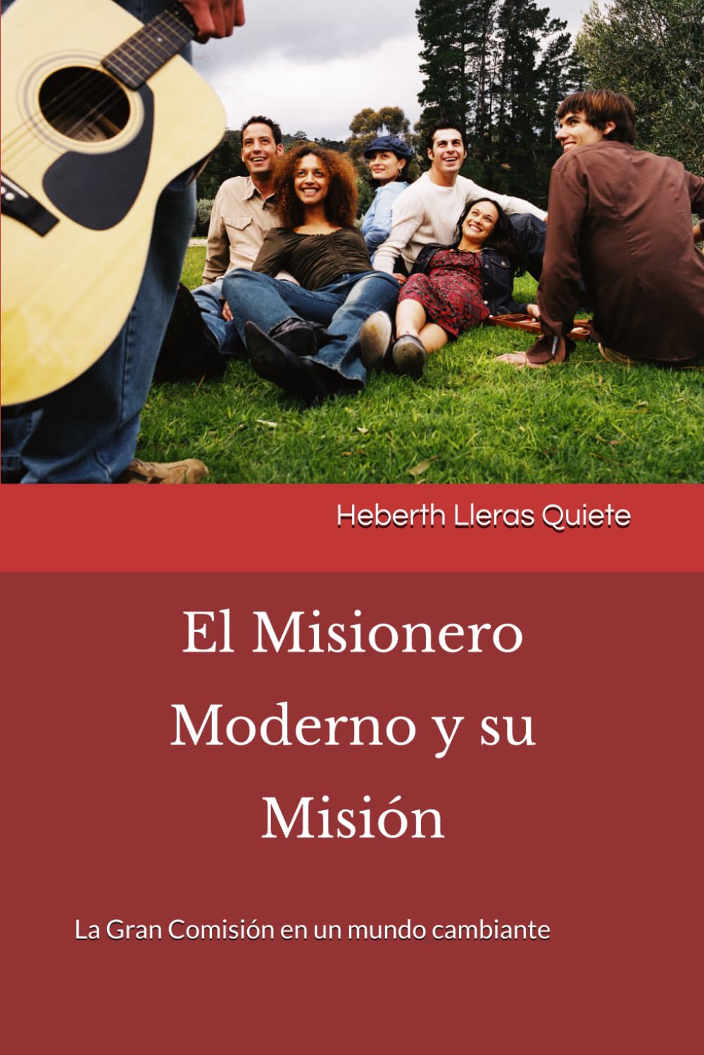 El Misionero Moderno y su Misión: La Gran Comisión en un mundo cambiante