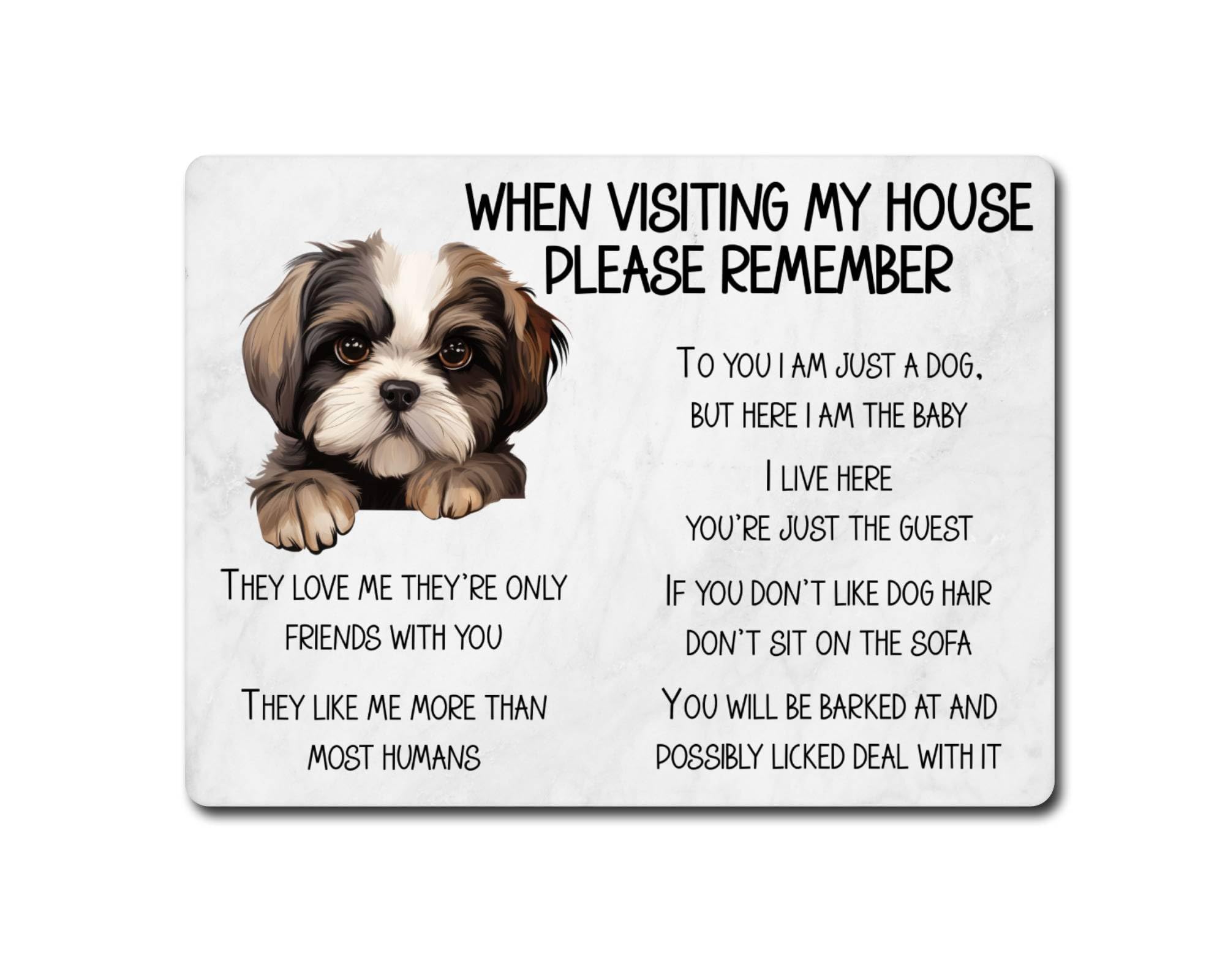 Decalarama Shih Tzu Metal Sign Gift – When Visiting My House Please Remember - Cute Fun Novelty Dog Aluminium Present