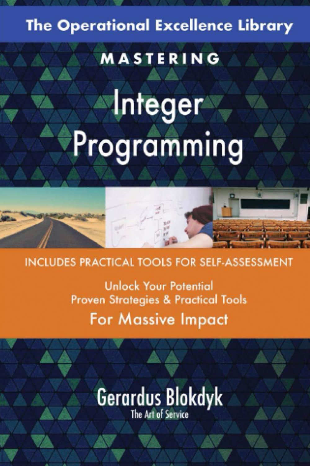 The Operational Excellence Library; Mastering Integer Programming