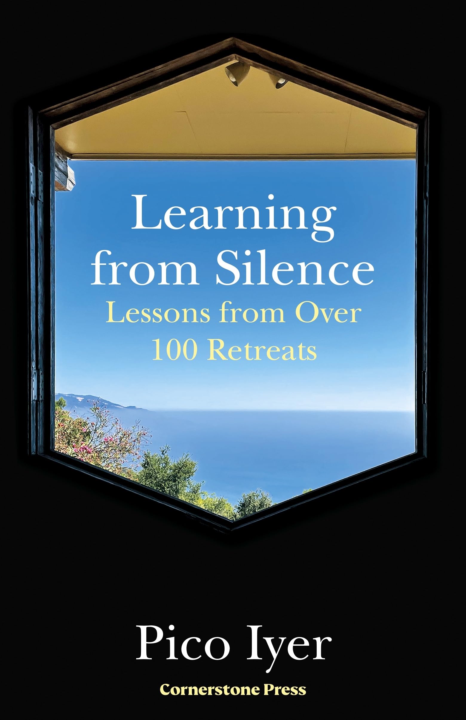 Learning from Silence: A spiritual guide to the benefits of silence, from the bestselling author of The Art of Stillness