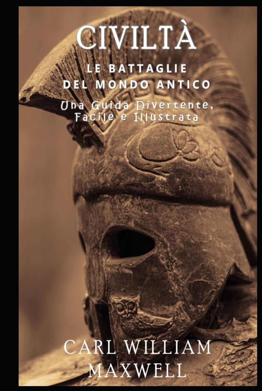 Civiltà: Le Battaglie del Mondo Antico: Una Storia Popolare e Accattivante