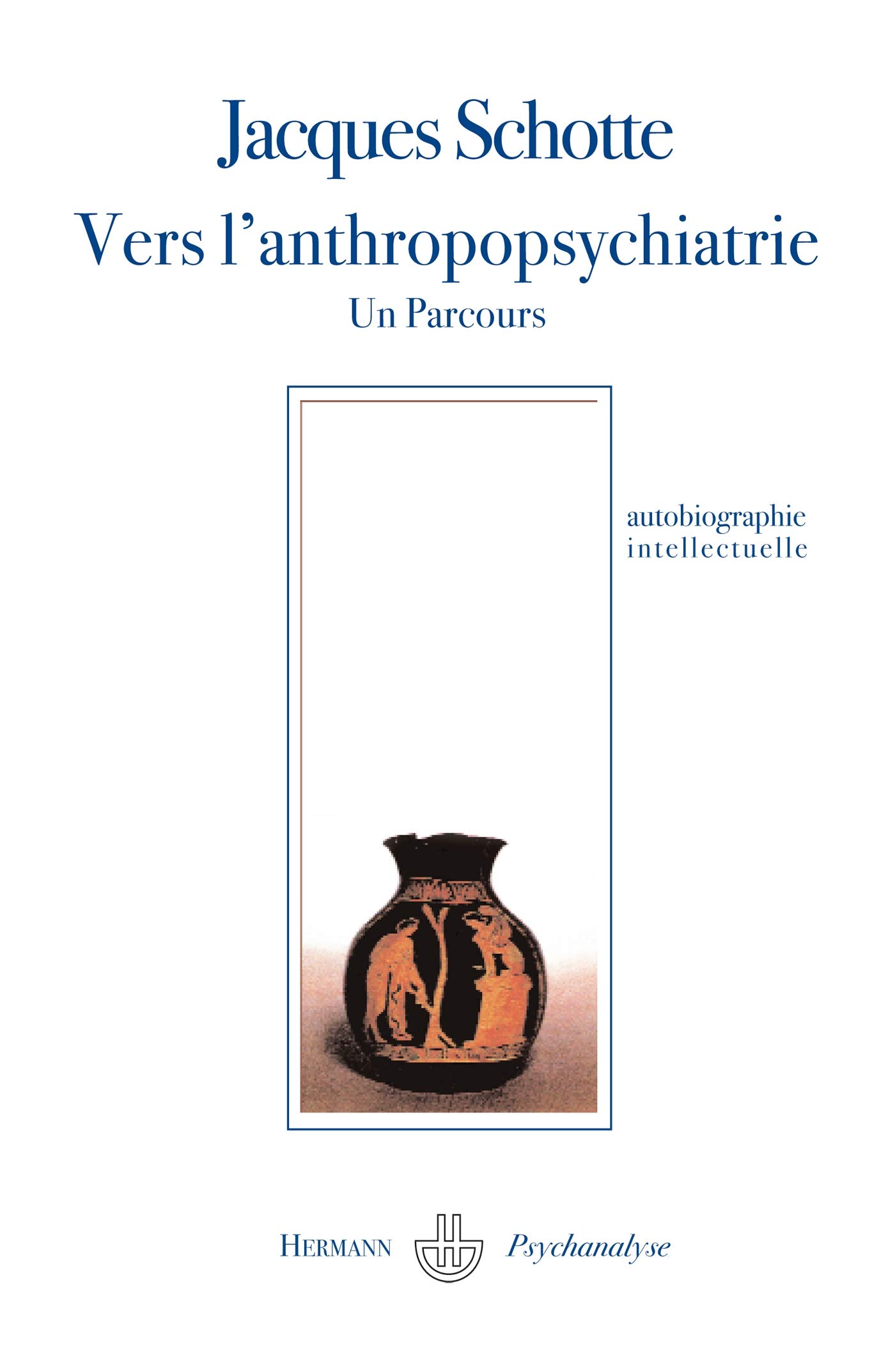 Vers l'anthropopsychiatrie: Un parcours (HR.HERMAN.PSYCH)