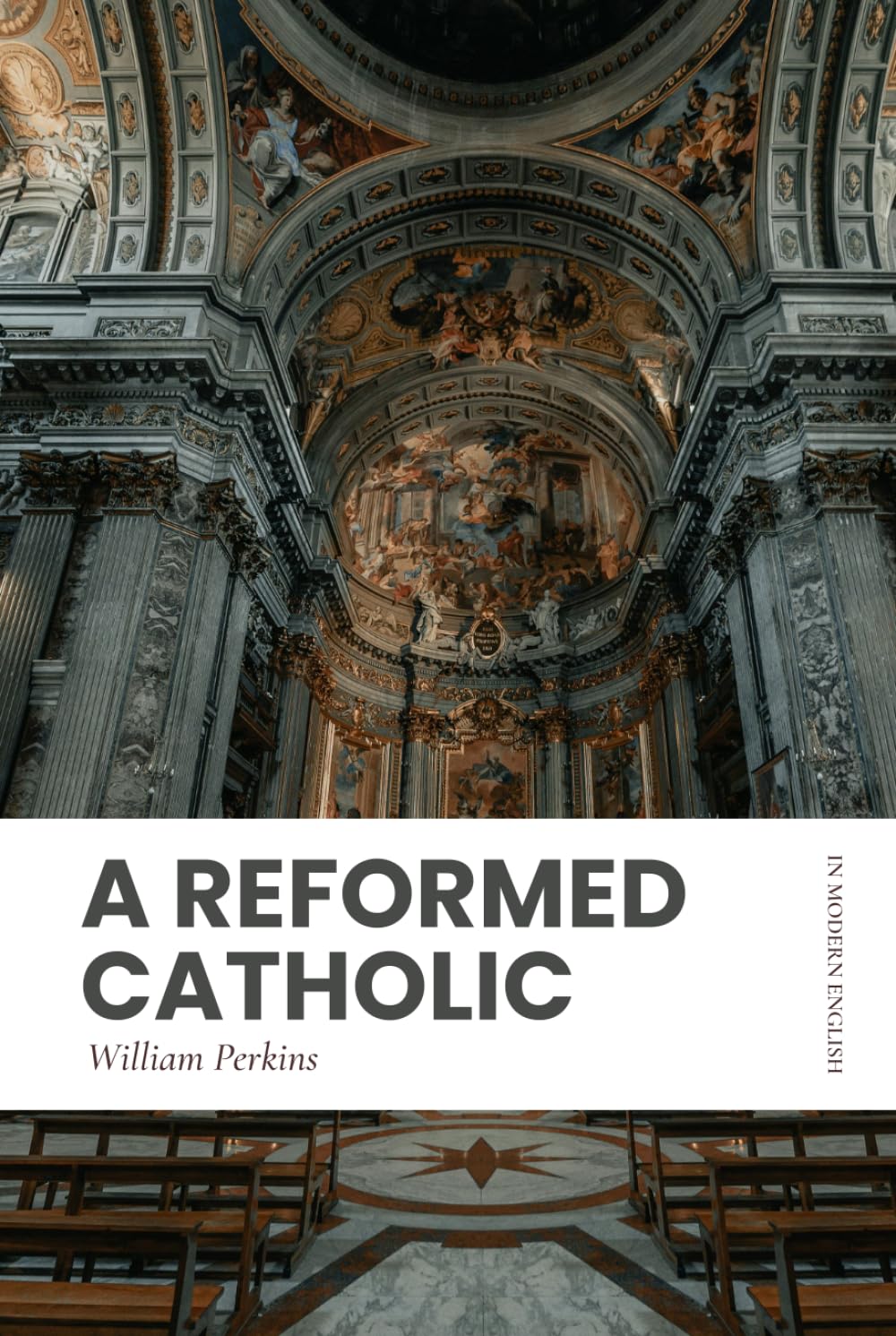 A Reformed Catholic: Modern, Updated Translation (Easy to Read)