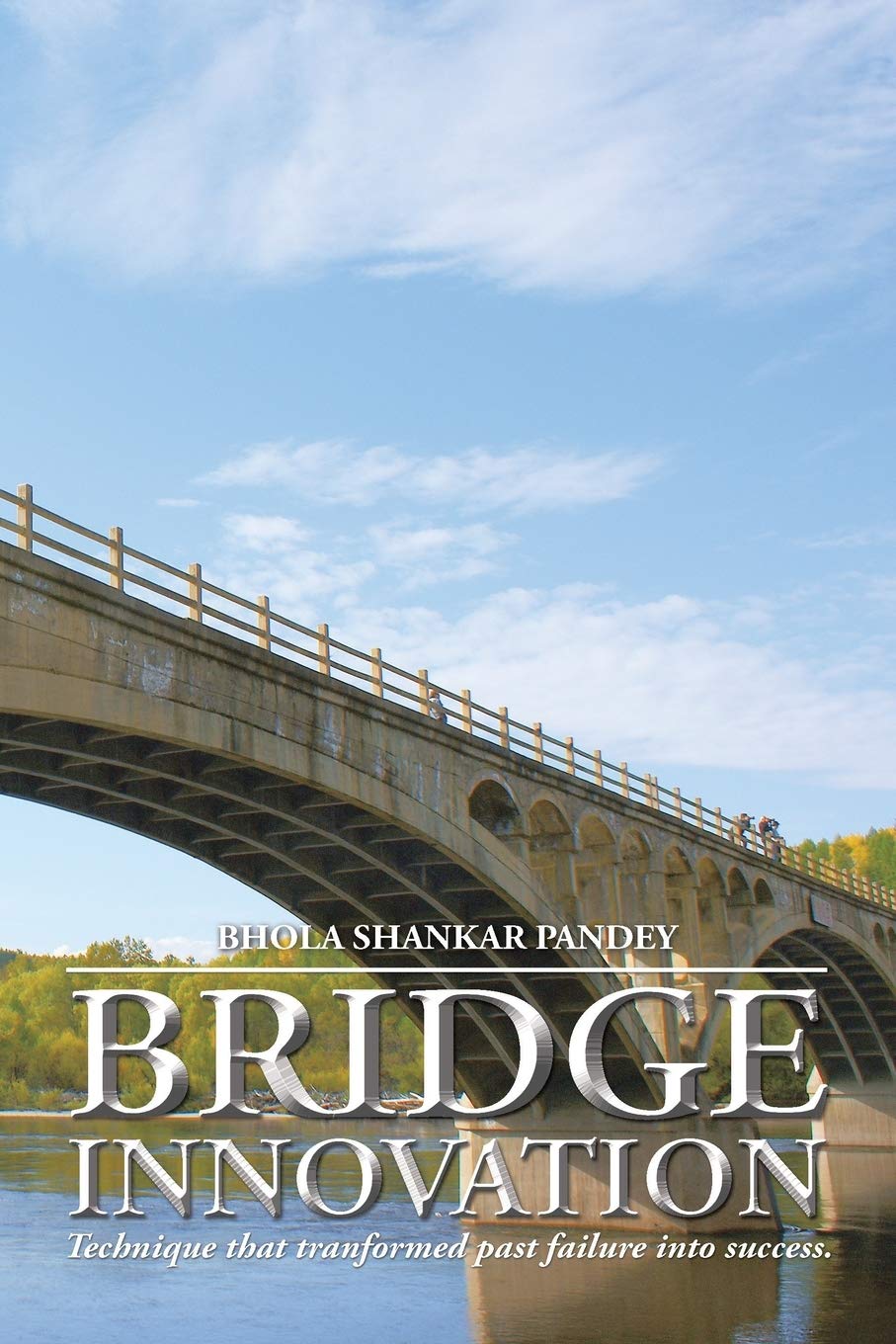 Bridge Innovation: Technique that tranformed past failure into success.