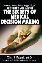 The Secrets of Medical Decision Making: How to Avoid Becoming a Victim of the Health Care Machine
