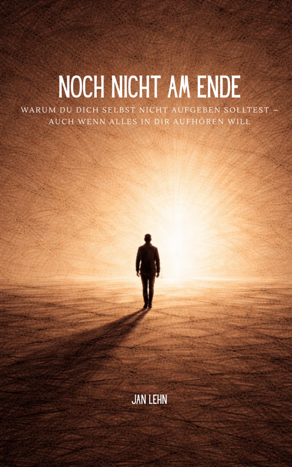 Noch nicht am Ende: Warum du dich selbst nicht aufgeben solltest – auch wenn alles in dir aufhören will