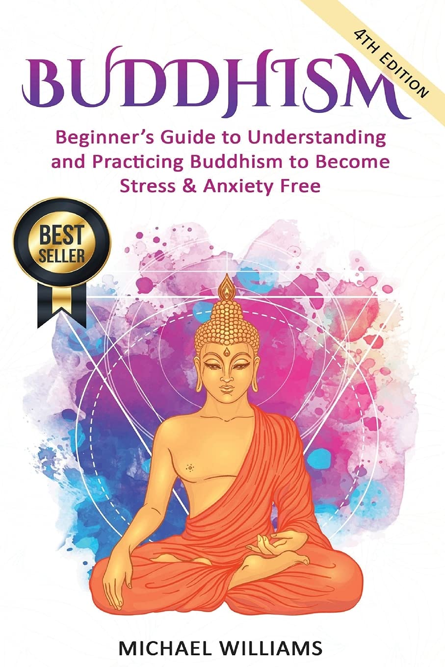 Buddhism: Beginner's Guide to Understanding & Practicing Buddhism to Become Stress and Anxiety Free (Buddhism, Mindfulness, Meditation, Buddhism For Beginners)