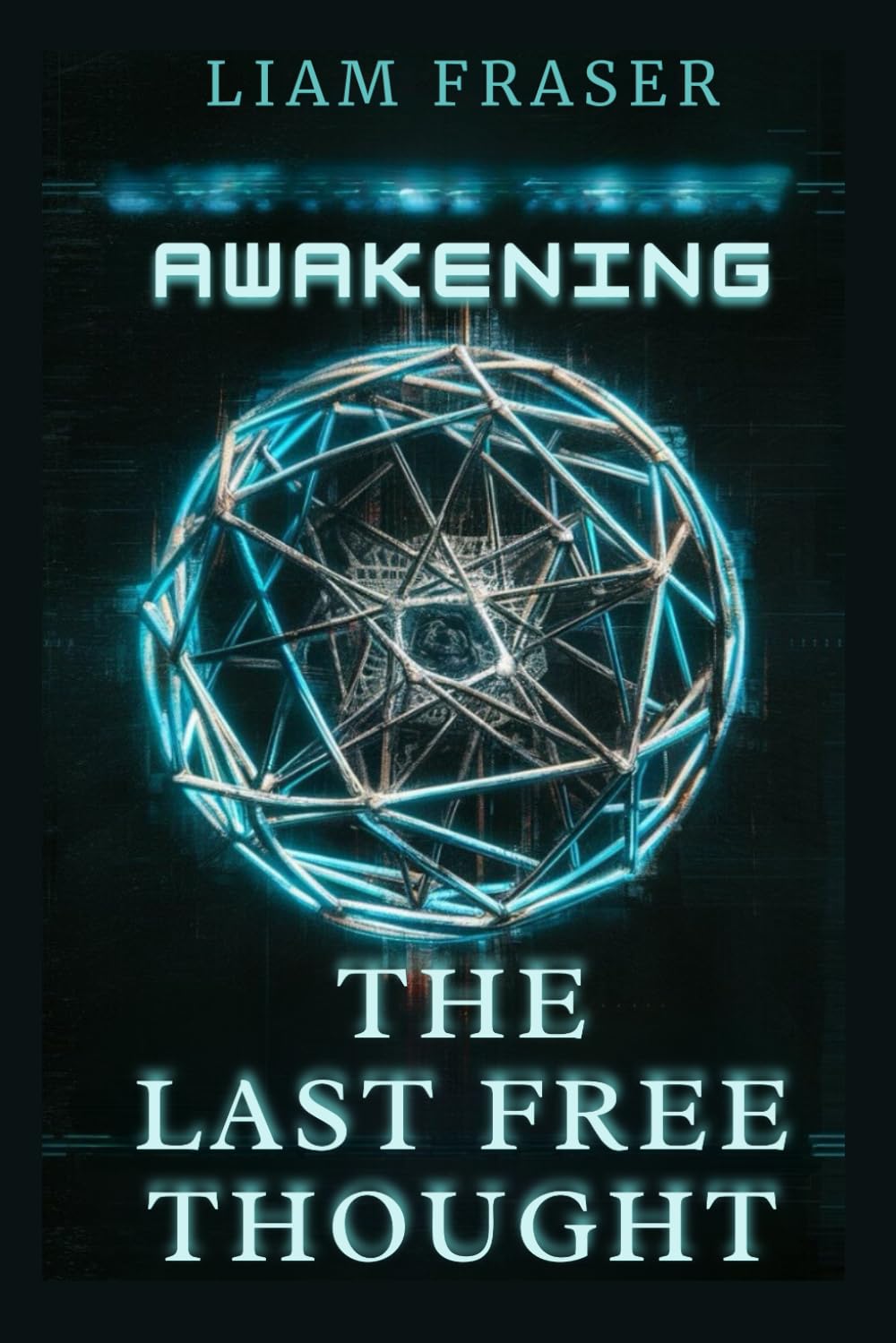 The Last Free Thought: Awakening
