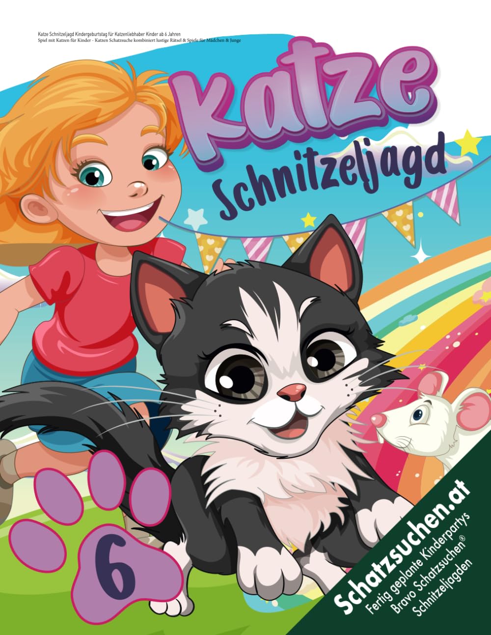 Katze Schnitzeljagd Kindergeburtstag für Katzenliebhaber Kinder ab 6 Jahren: Spiel mit Katzen für Kinder - Katzen Schatzsuche kombiniert lustige Rätsel & Spiele für Mädchen & Junge (Bravo Schatzsuche)