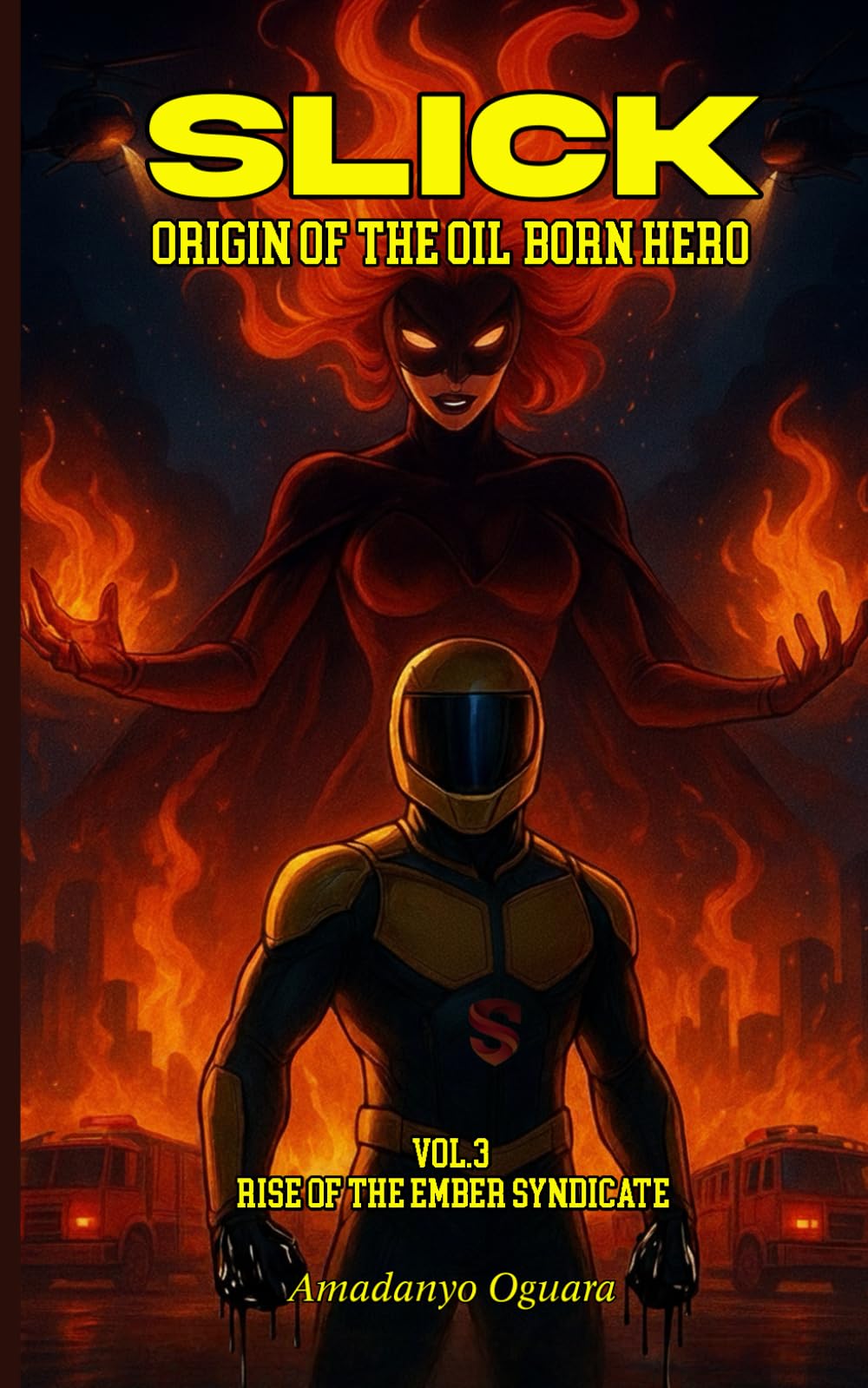 SLICK- Rise Of The Ember Syndicate: Origin Of The Oil Born Hero: 3