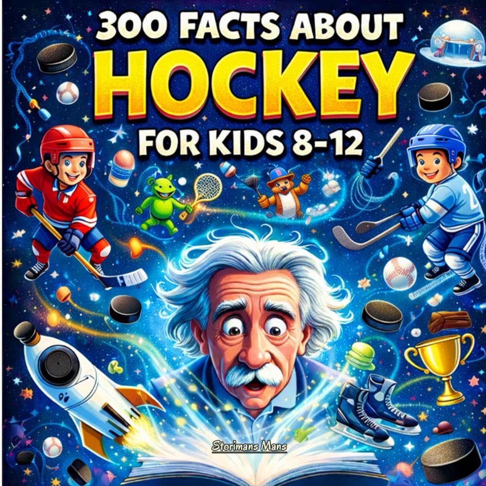300 Facts about Hockey: Fun Hockey Trivia, Rules, Positions, Scoring, Skills, Strategy, Teams, and Records for Kids 8–12