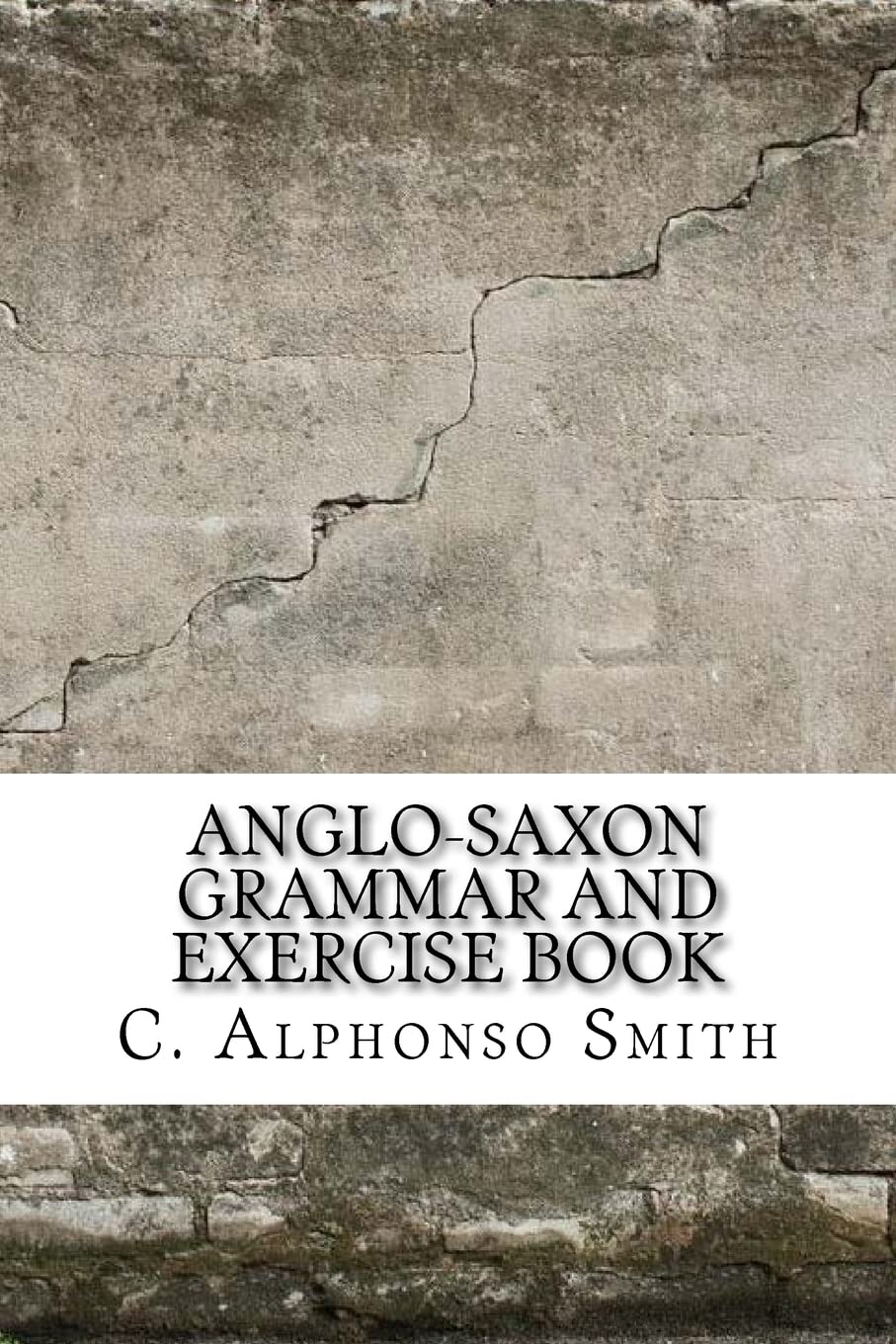 Anglo-Saxon Grammar and Exercise Book