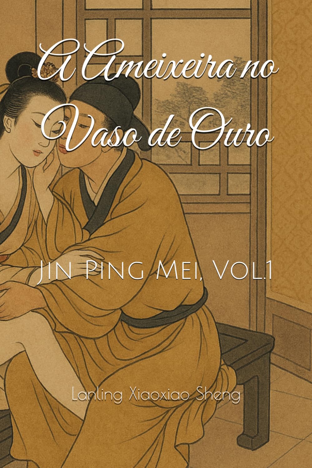 A Ameixeira no Vaso de Ouro: Jin Ping Mei, Vol.1