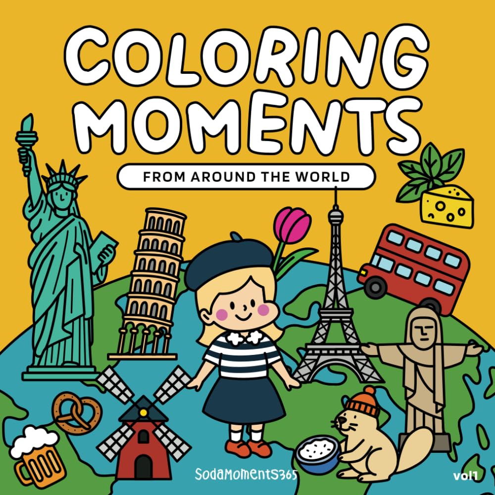 Coloring Moments from Around the World: Volume 1: A Travel-Themed Coloring Book for Adults and Teens