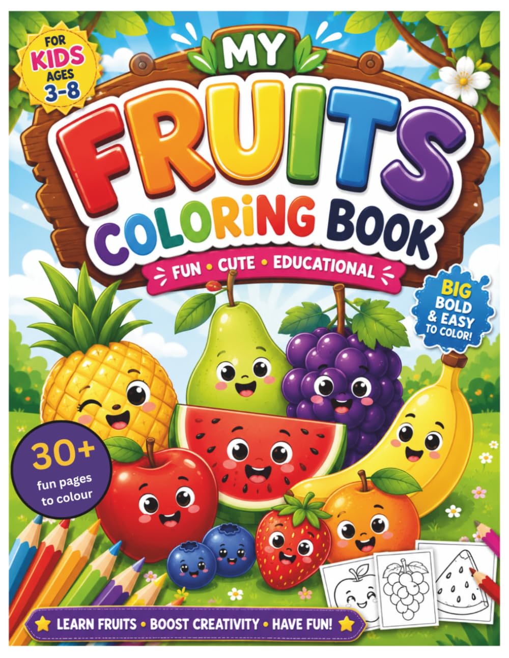 Big Bold and Easy Fruit Coloring Pages for Toddlers, Preschoolers and Beginners: A Fun and Educational Coloring Book with Adorable Fruits for Creative Kids