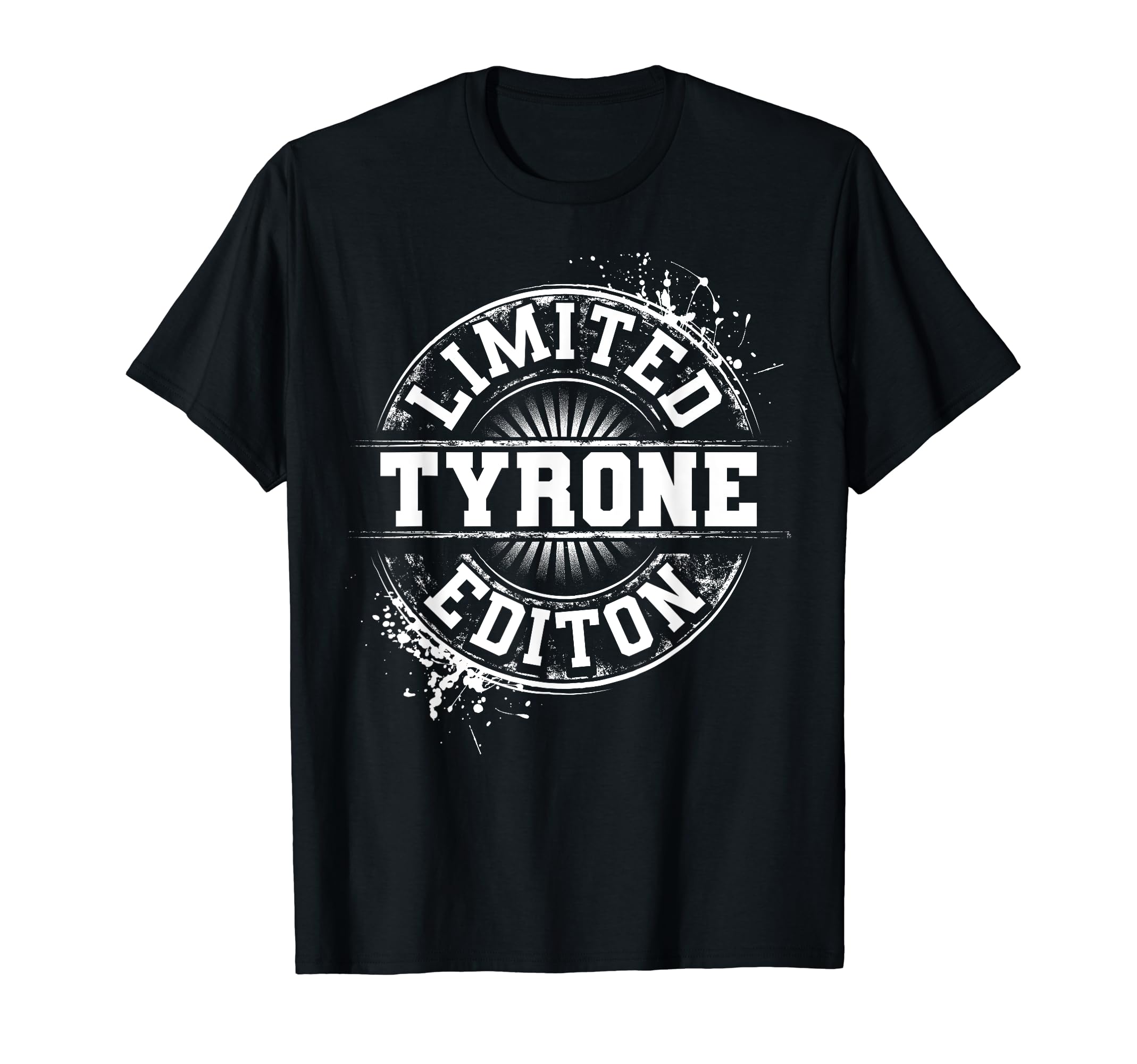 Custom Birthday Son Dad Name For Him Christmas MenTYRONE Limited Edition Funny Personalized Name Joke Gift T-Shirt