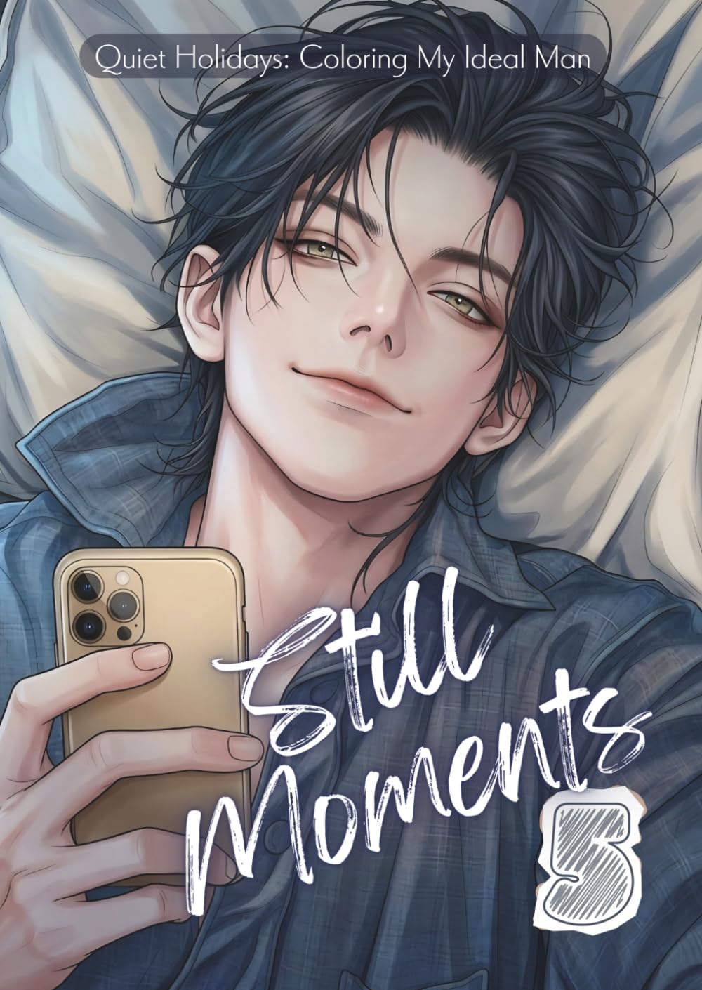 Still Moments: vol.5 - Quiet Holidays: Coloring My Ideal Man