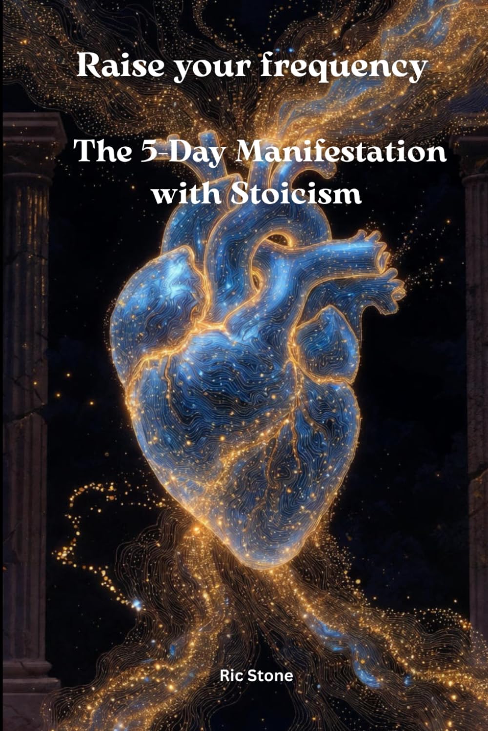 Raise your frequency: The 5-Day Manifestation with Stoicism