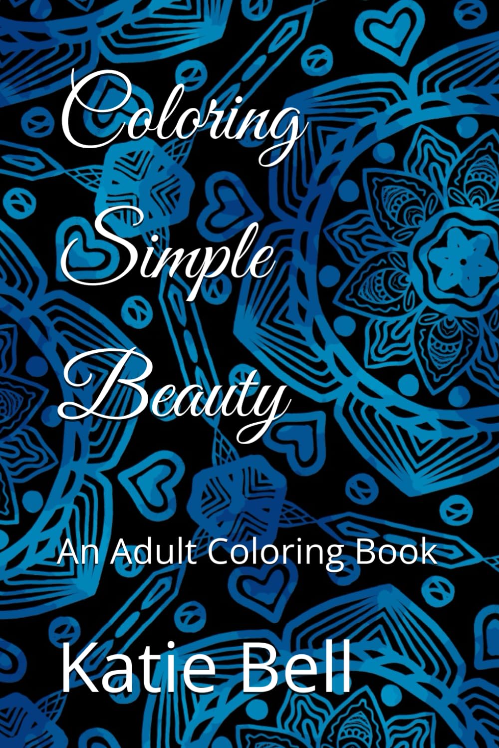 Coloring Simple Beauty: An Adult Coloring Book