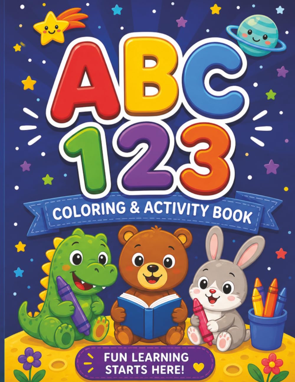 ABC 123 Coloring Book: Fun & Easy Coloring and Activity Book for Kids | Learn Letters, Numbers, Shapes & Early Learning Skills
