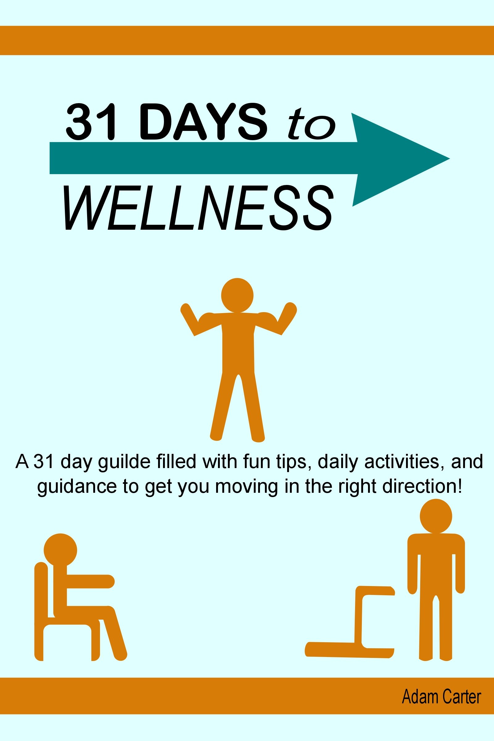 31 Days to Wellness: A 31 day guide filled with fun tips, daily activities, and guidance to get you moving in the right direction.