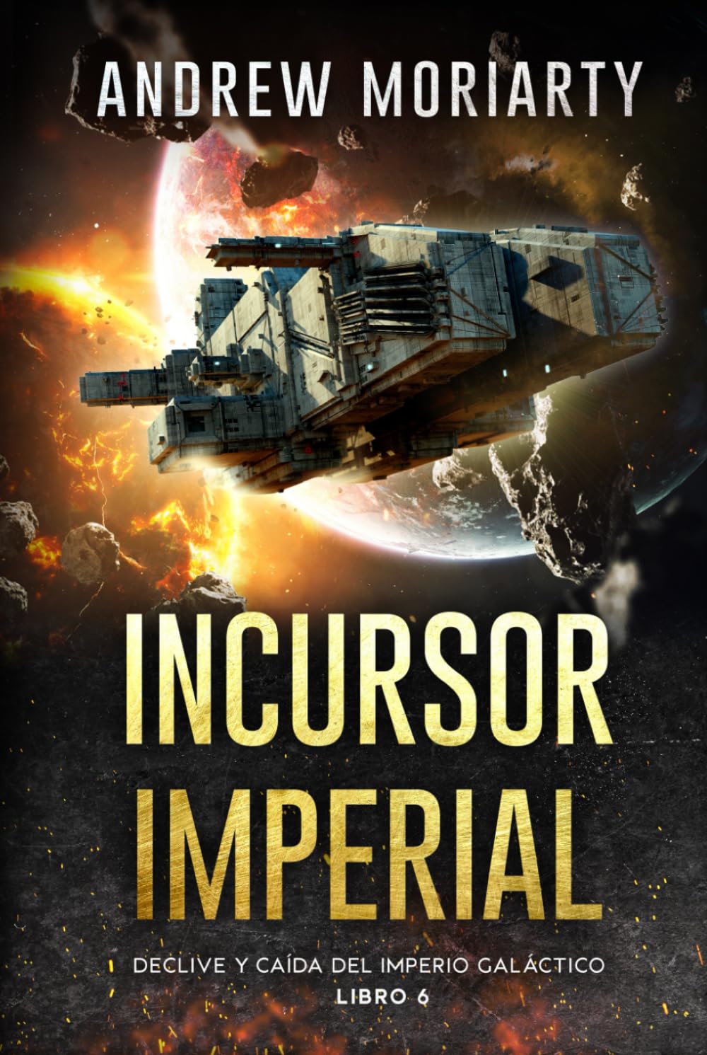 Incursor imperial: Declive y caída del Imperio Galáctico libro 6