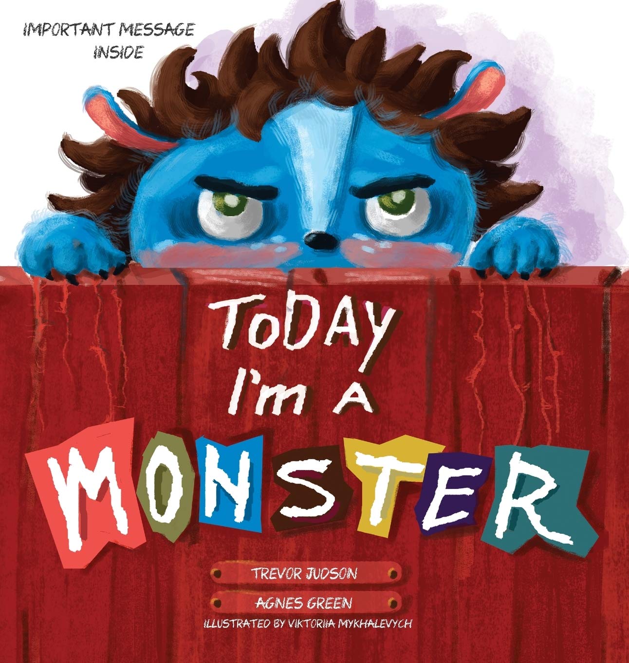 Today I'm a Monster By Agnes Green, Viktoriia Mykhalevych. 9781532377938