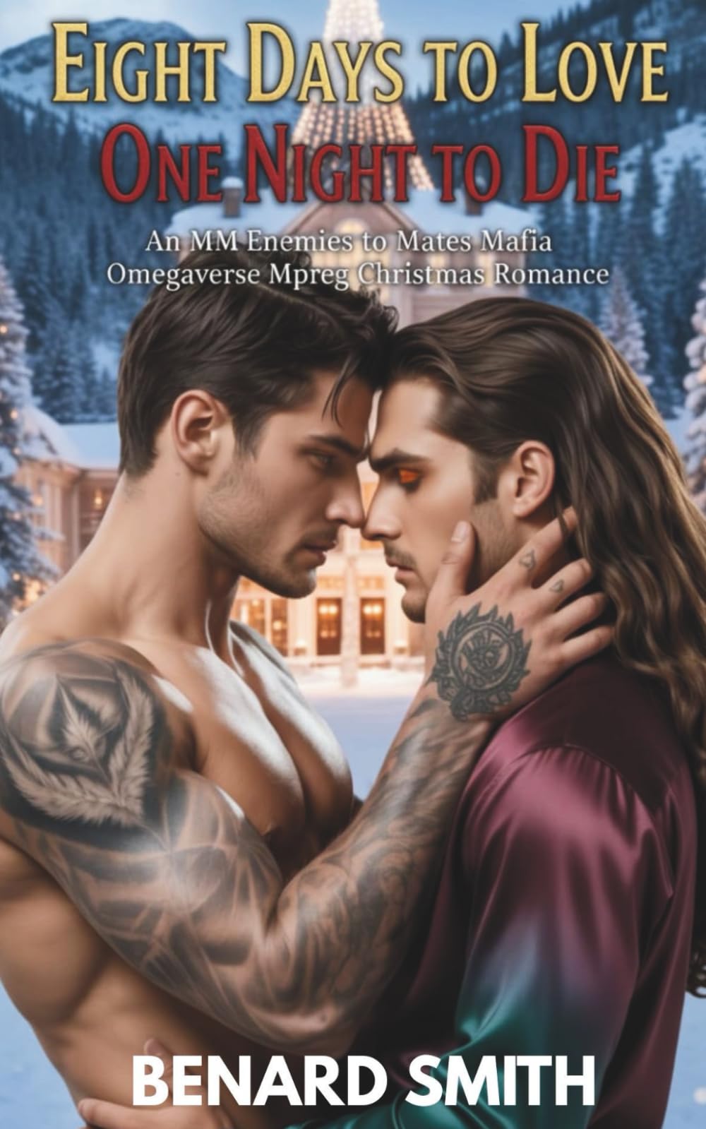 EIGHT DAYS TO LOVE, ONE NIGHT TO DIE: An MM Enemies to Mates Mafia Omegaverse Mpreg Christmas Romance