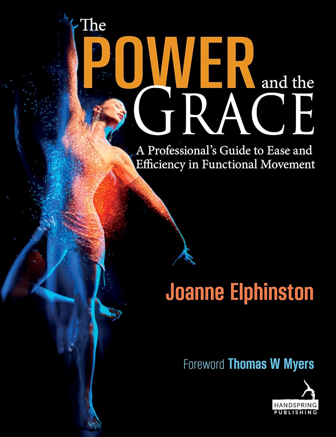 The Power and the Grace: A Professional's Guide to Ease and Efficiency in Functional Movement      Kindle Edition